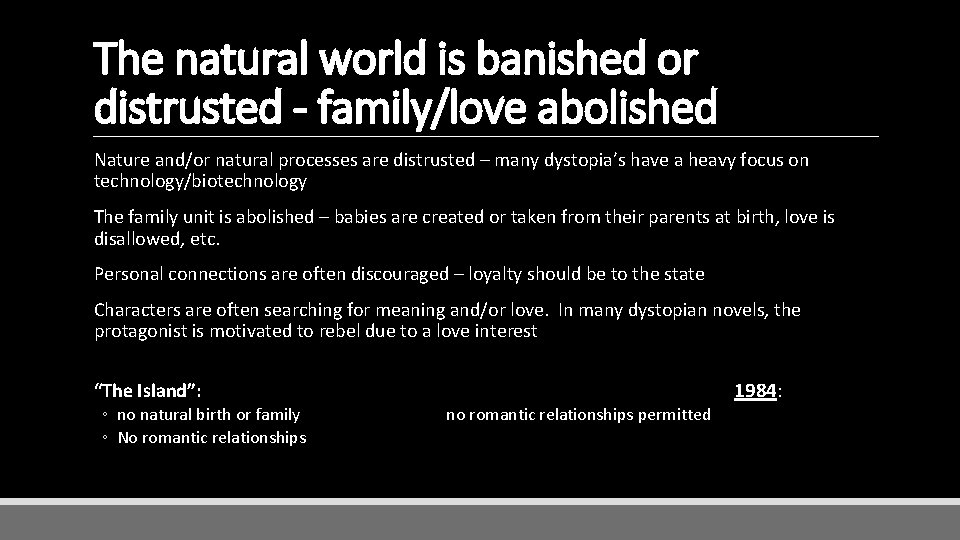 The natural world is banished or distrusted - family/love abolished Nature and/or natural processes