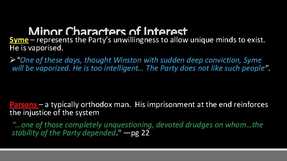 Minor Characters of Interest Syme – represents the Party’s unwillingness to allow unique minds