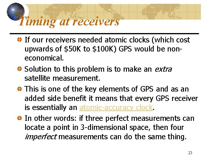 Timing at receivers If our receivers needed atomic clocks (which cost upwards of $50