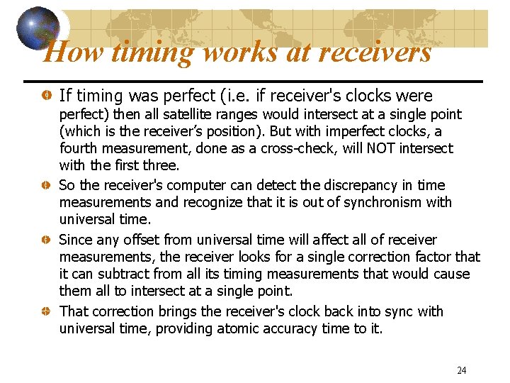 How timing works at receivers If timing was perfect (i. e. if receiver's clocks