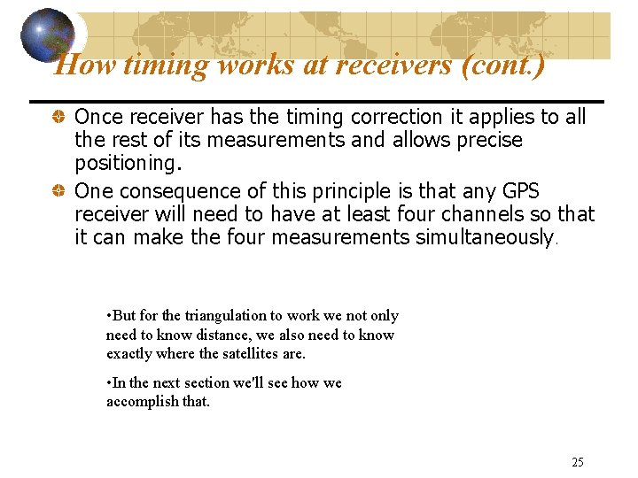 How timing works at receivers (cont. ) Once receiver has the timing correction it