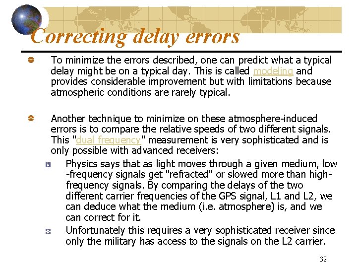 Correcting delay errors To minimize the errors described, one can predict what a typical