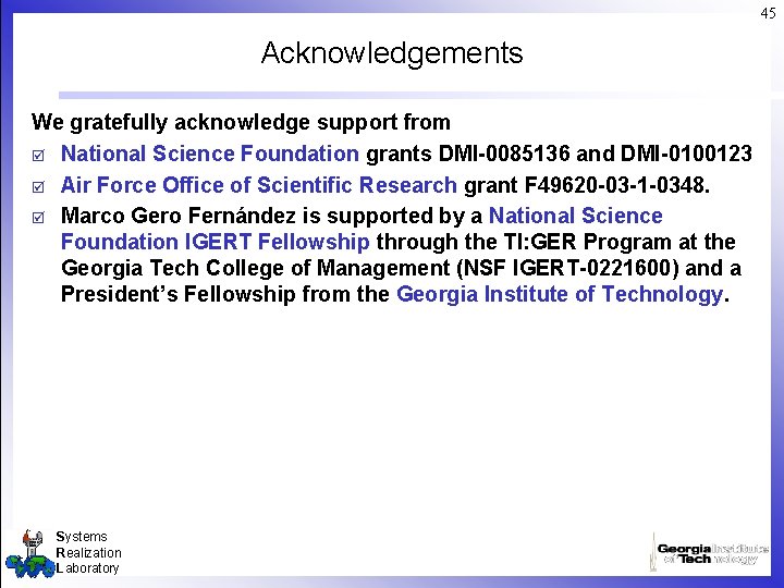 45 Acknowledgements We gratefully acknowledge support from þ National Science Foundation grants DMI-0085136 and