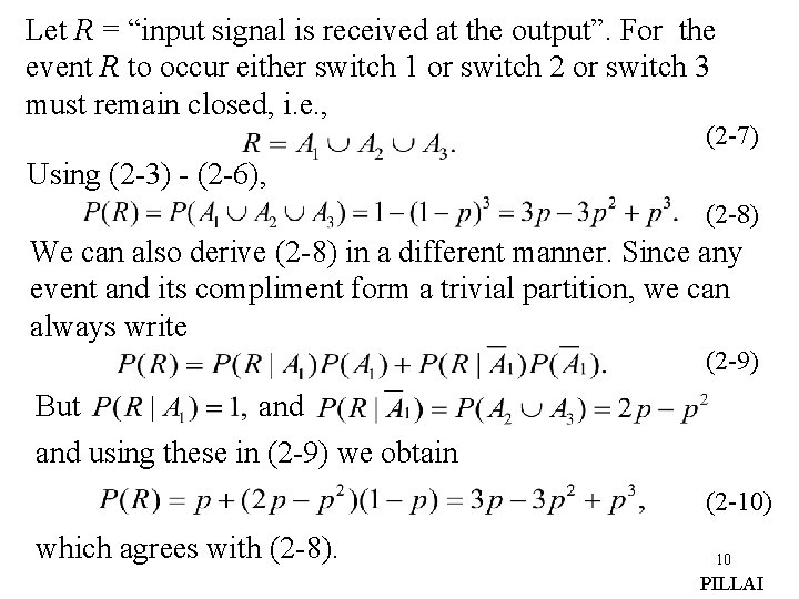 Let R = “input signal is received at the output”. For the event R