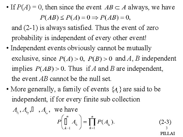  • If P(A) = 0, then since the event always, we have and