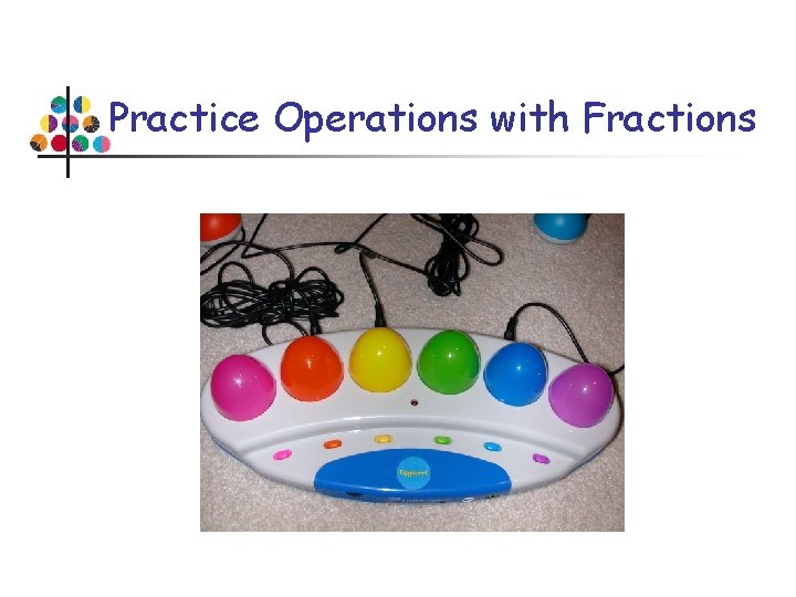 Practice Operations with Fractions 