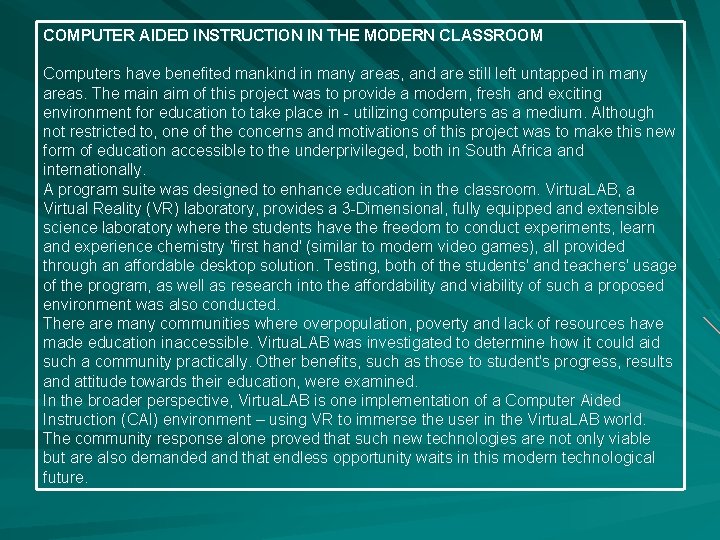 COMPUTER AIDED INSTRUCTION IN THE MODERN CLASSROOM Computers have benefited mankind in many areas,