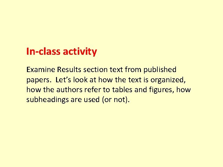 In-class activity Examine Results section text from published papers. Let’s look at how the
