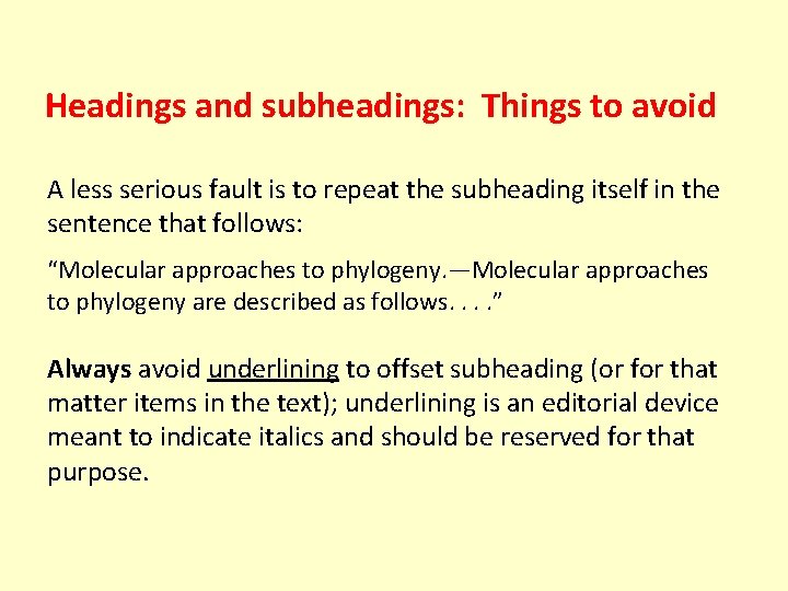 Headings and subheadings: Things to avoid A less serious fault is to repeat the