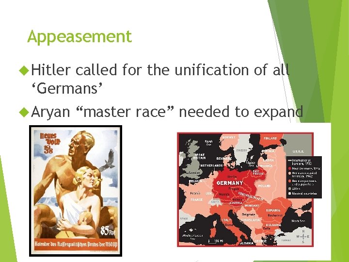 Appeasement Hitler called for the unification of all ‘Germans’ Aryan “master race” needed to