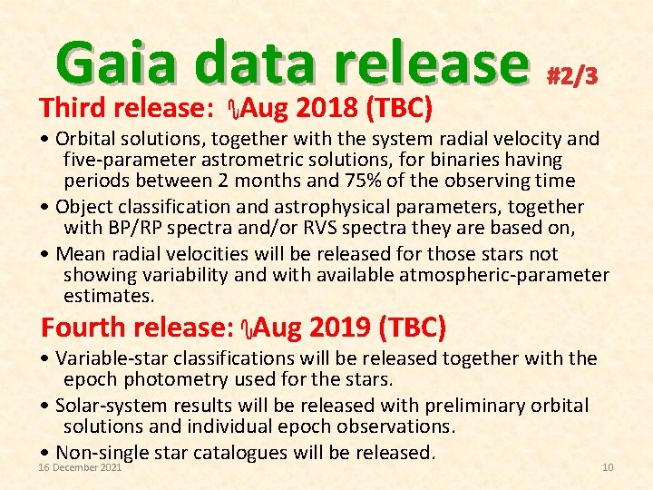Gaia data release Third release: Aug 2018 (TBC) #2/3 ∿ • Orbital solutions, together