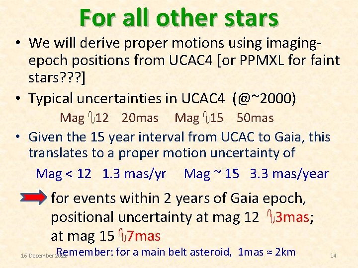 For all other stars • We will derive proper motions using imagingepoch positions from