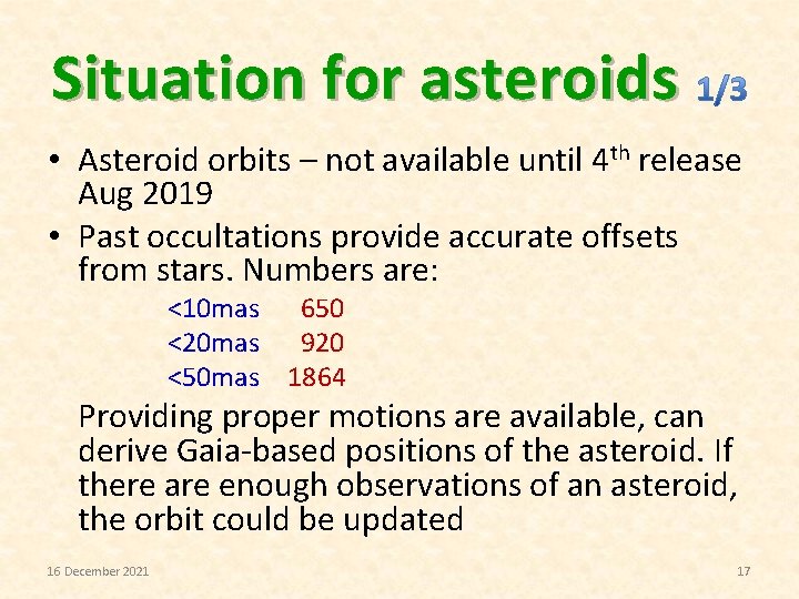Situation for asteroids • Asteroid orbits – not available until 4 th release Aug