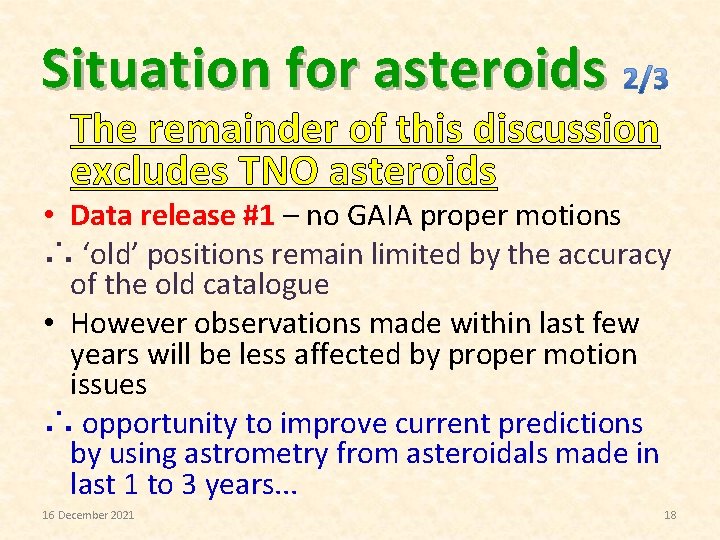 Situation for asteroids The remainder of this discussion excludes TNO asteroids • Data release