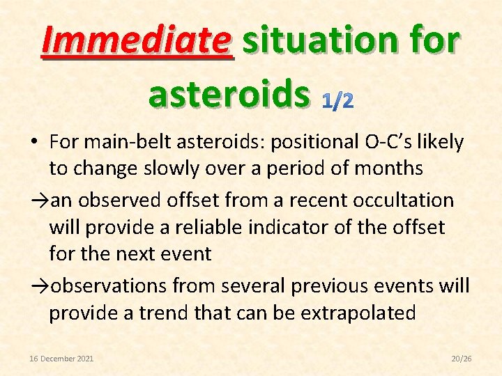 Immediate situation for asteroids • For main-belt asteroids: positional O-C’s likely to change slowly