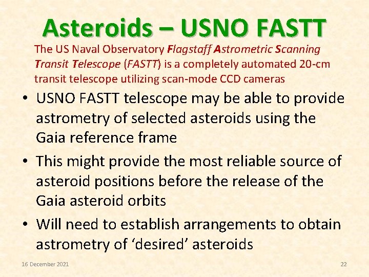Asteroids – USNO FASTT The US Naval Observatory Flagstaff Astrometric Scanning Transit Telescope (FASTT)