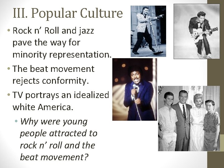 III. Popular Culture • Rock n’ Roll and jazz pave the way for minority