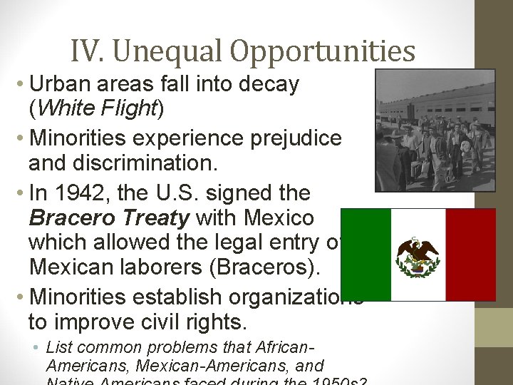 IV. Unequal Opportunities • Urban areas fall into decay (White Flight) • Minorities experience