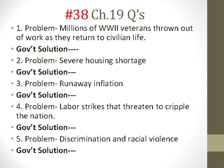 #38 Ch. 19 Q’s • 1. Problem- Millions of WWII veterans thrown out of
