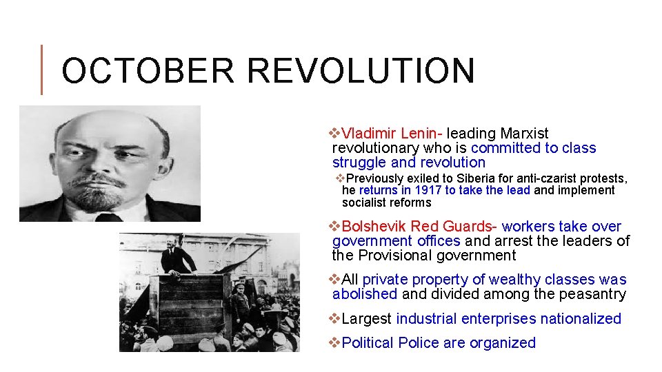 OCTOBER REVOLUTION v. Vladimir Lenin- leading Marxist revolutionary who is committed to class struggle