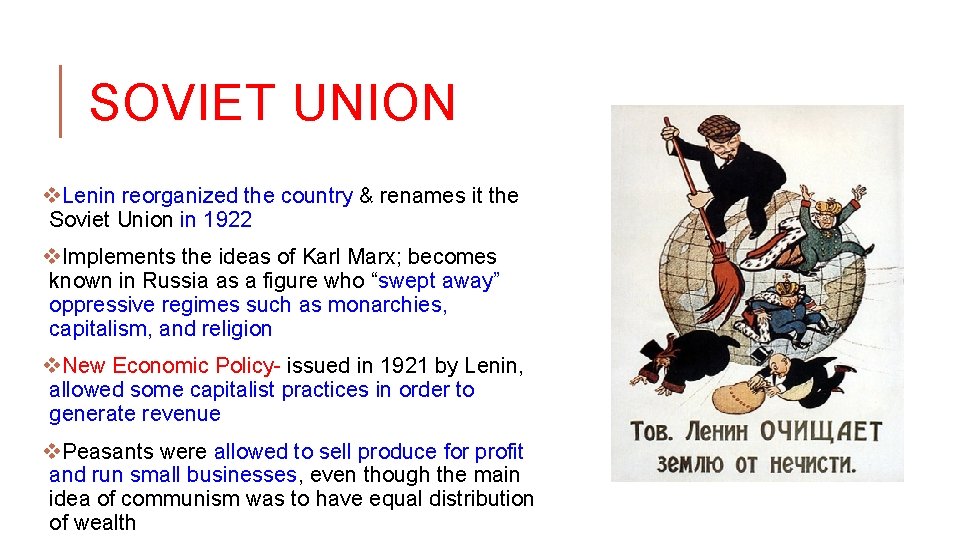 SOVIET UNION v. Lenin reorganized the country & renames it the Soviet Union in