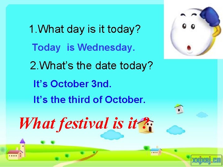 1. What day is it today? Today is Wednesday. 2. What’s the date today?
