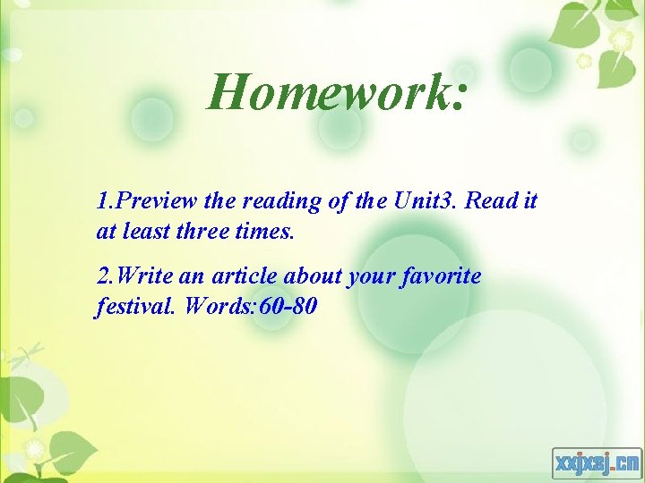 Homework: 1. Preview the reading of the Unit 3. Read it at least three