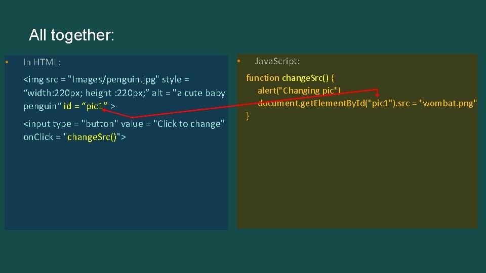All together: • In HTML: <img src = "Images/penguin. jpg" style = “width: 220 All together: • In HTML: <img src = "Images/penguin. jpg" style = “width: 220