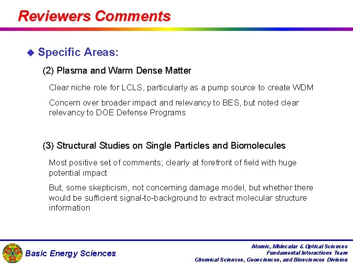 Reviewers Comments u Specific Areas: (2) Plasma and Warm Dense Matter Clear niche role