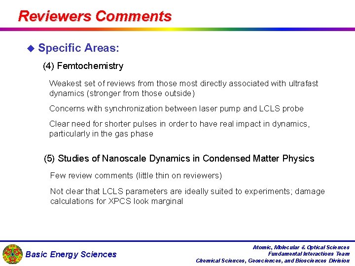 Reviewers Comments u Specific Areas: (4) Femtochemistry Weakest set of reviews from those most