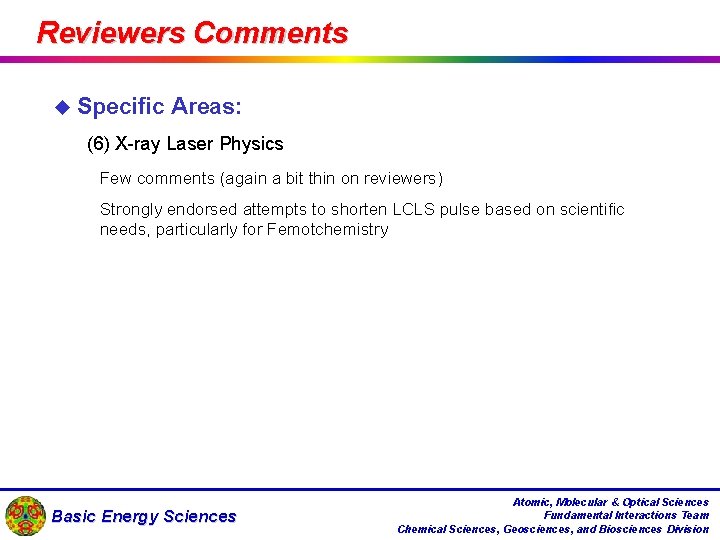 Reviewers Comments u Specific Areas: (6) X-ray Laser Physics Few comments (again a bit