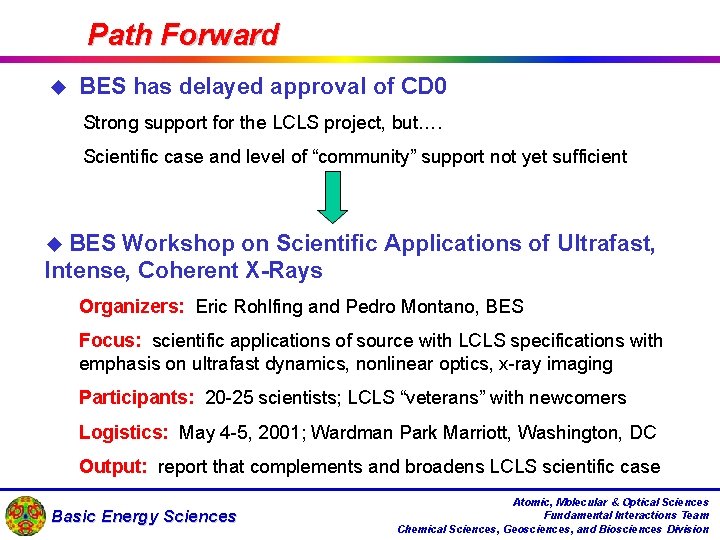 Path Forward u BES has delayed approval of CD 0 Strong support for the