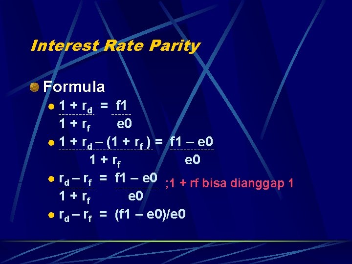 Interest Rate Parity Formula 1 + rd = f 1 1 + rf e