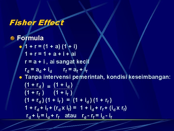 Fisher Effect Formula l l 1 + r = (1 + a) (1 +