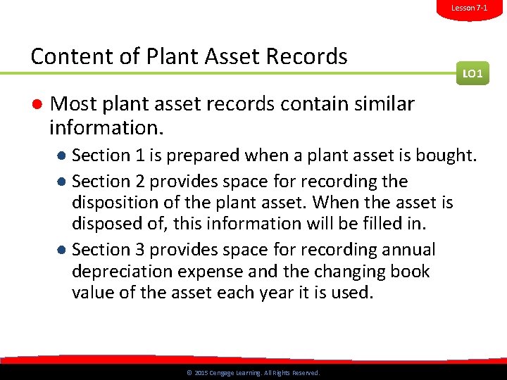 Lesson 7 -1 Content of Plant Asset Records LO 1 ● Most plant asset