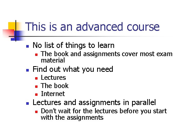 This is an advanced course n No list of things to learn n n
