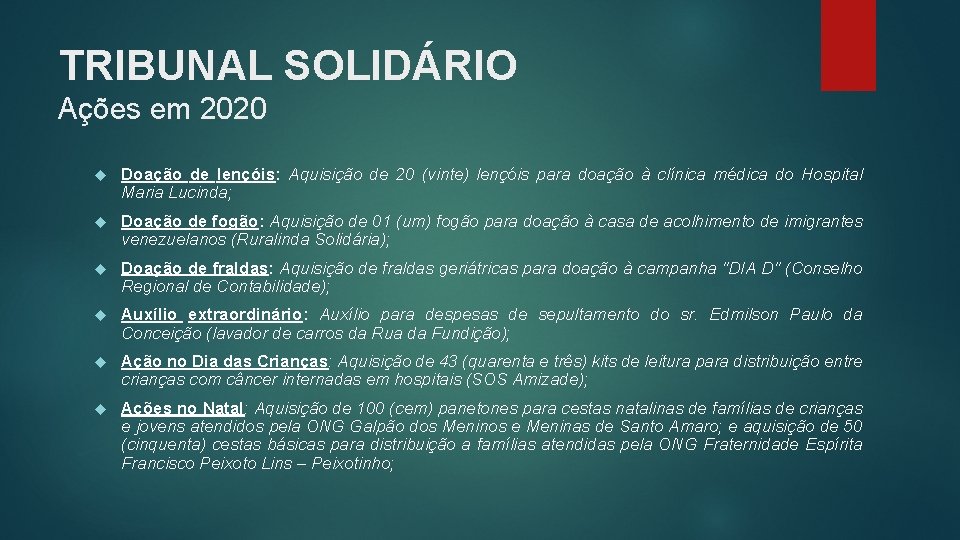 TRIBUNAL SOLIDÁRIO Ações em 2020 Doação de lençóis: Aquisição de 20 (vinte) lençóis para