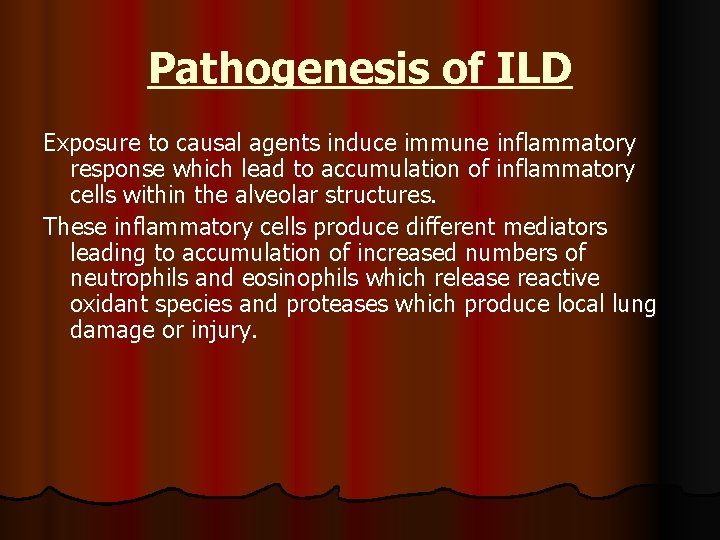 Pathogenesis of ILD Exposure to causal agents induce immune inflammatory response which lead to