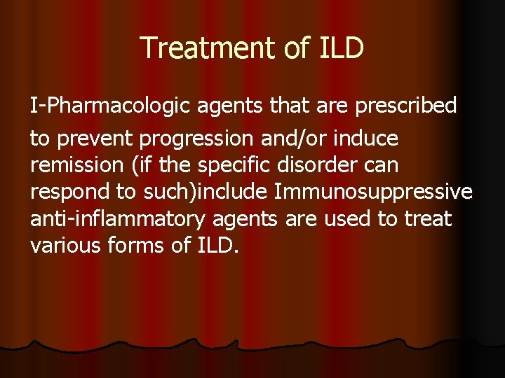 Treatment of ILD I-Pharmacologic agents that are prescribed to prevent progression and/or induce remission