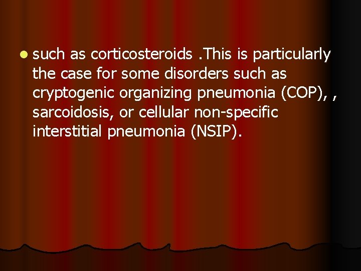 l such as corticosteroids. This is particularly the case for some disorders such as