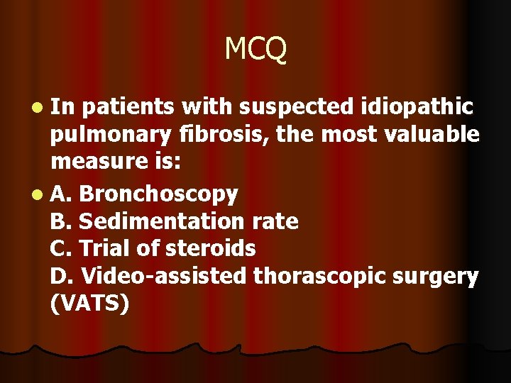 MCQ l In patients with suspected idiopathic pulmonary fibrosis, the most valuable measure is: