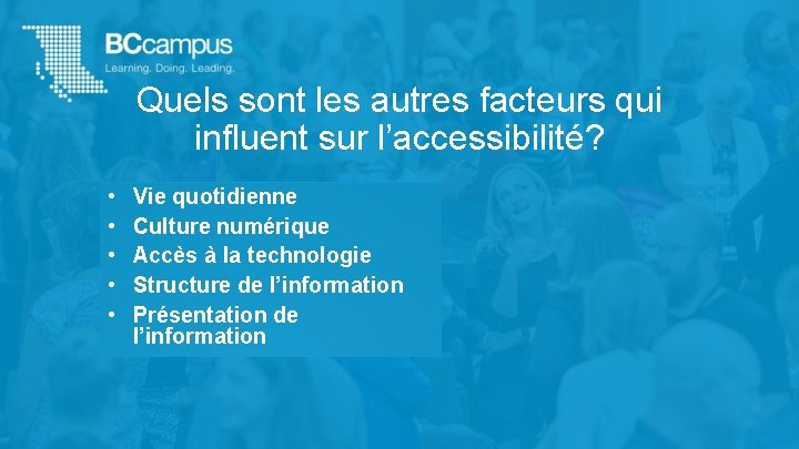 Quels sont les autres facteurs qui influent sur l’accessibilité? • • • Vie quotidienne