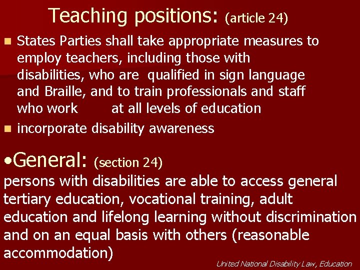 Teaching positions: (article 24) States Parties shall take appropriate measures to employ teachers, including