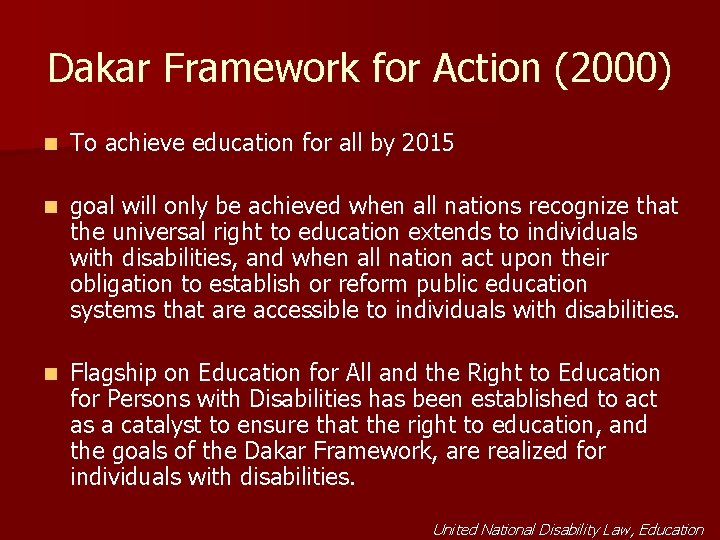 Dakar Framework for Action (2000) n To achieve education for all by 2015 n