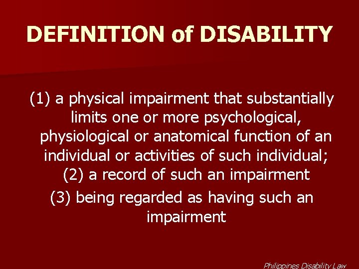 DEFINITION of DISABILITY (1) a physical impairment that substantially limits one or more psychological,