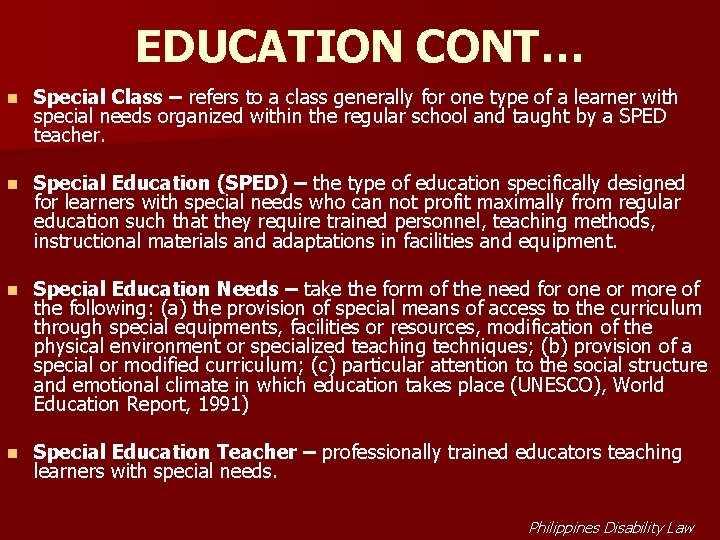 EDUCATION CONT… n Special Class – refers to a class generally for one type