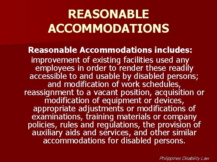 REASONABLE ACCOMMODATIONS Reasonable Accommodations includes: improvement of existing facilities used any employees in order