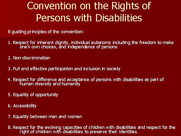 Convention on the Rights of Persons with Disabilities 8 guiding principles of the convention: