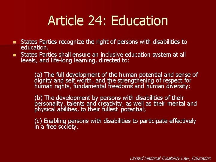 Article 24: Education States Parties recognize the right of persons with disabilities to education.