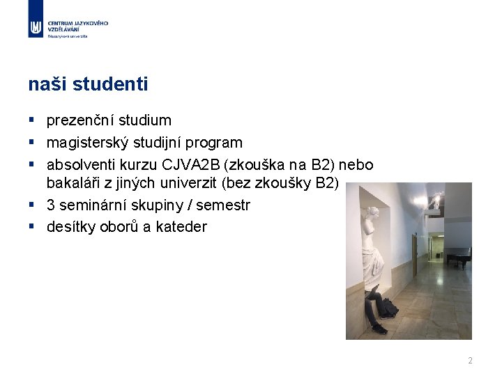 naši studenti § prezenční studium § magisterský studijní program § absolventi kurzu CJVA 2